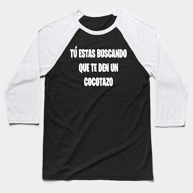 Tu estas buscando cocotazo Baseball T-Shirt by Orchid's Art